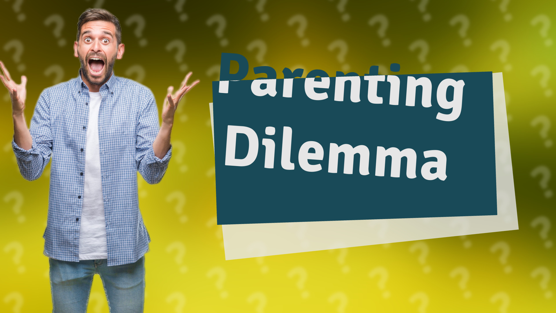 Parenting Dilemma