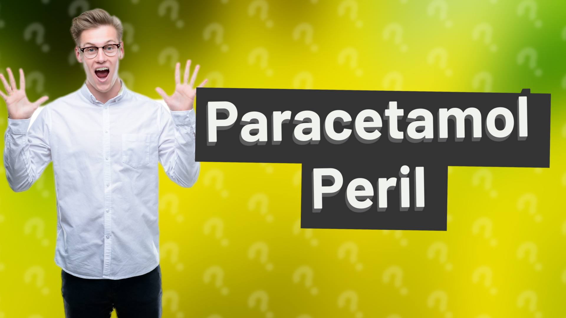 Paracetamol Peril
