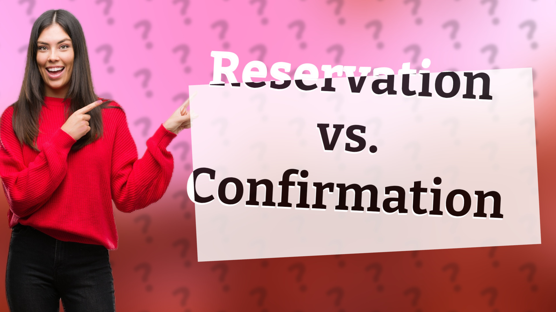 Reservation vs. Confirmation