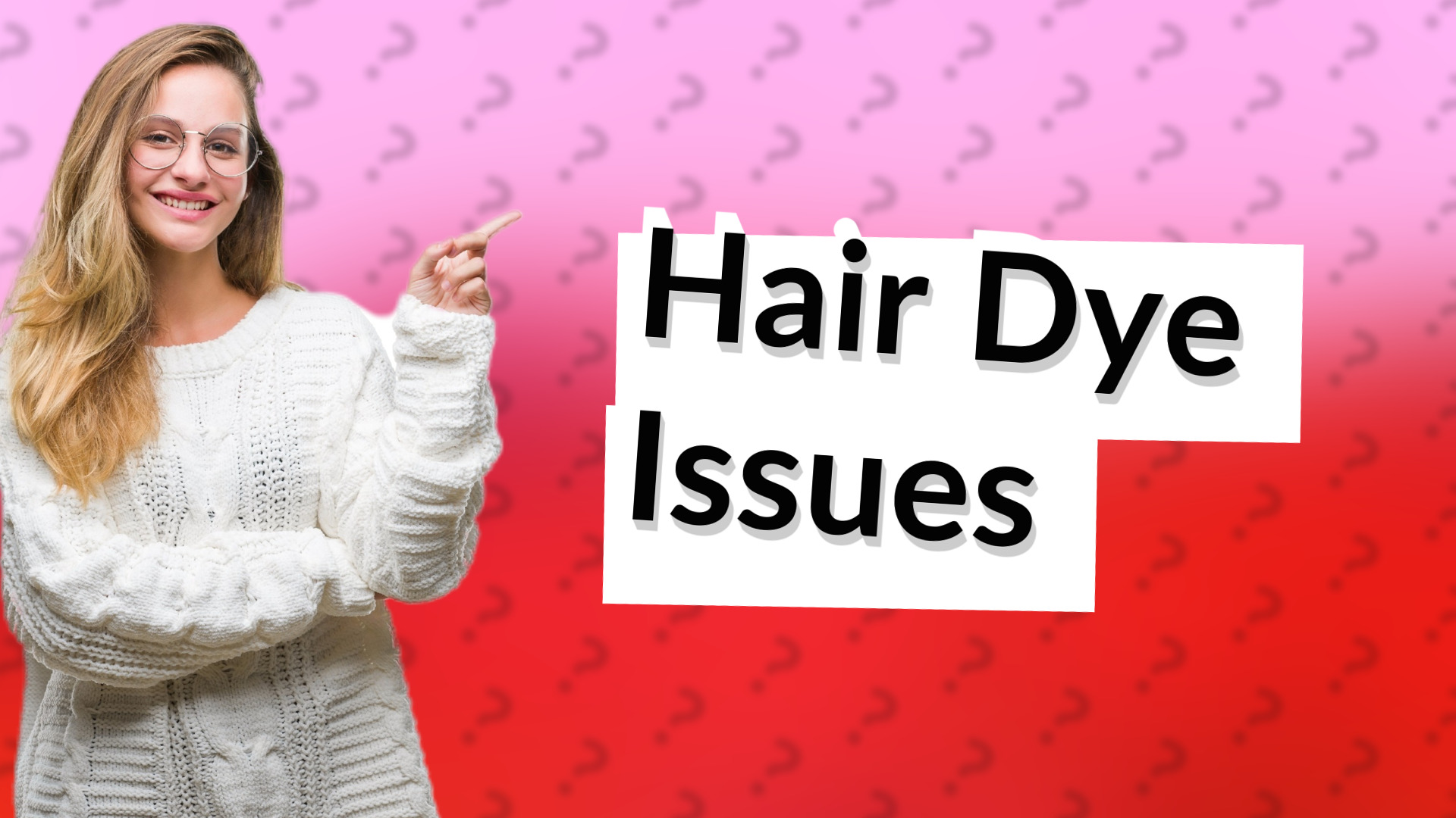 Hair Dye Issues