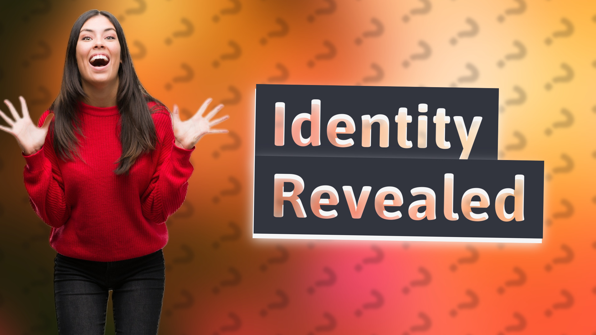 Identity Revealed