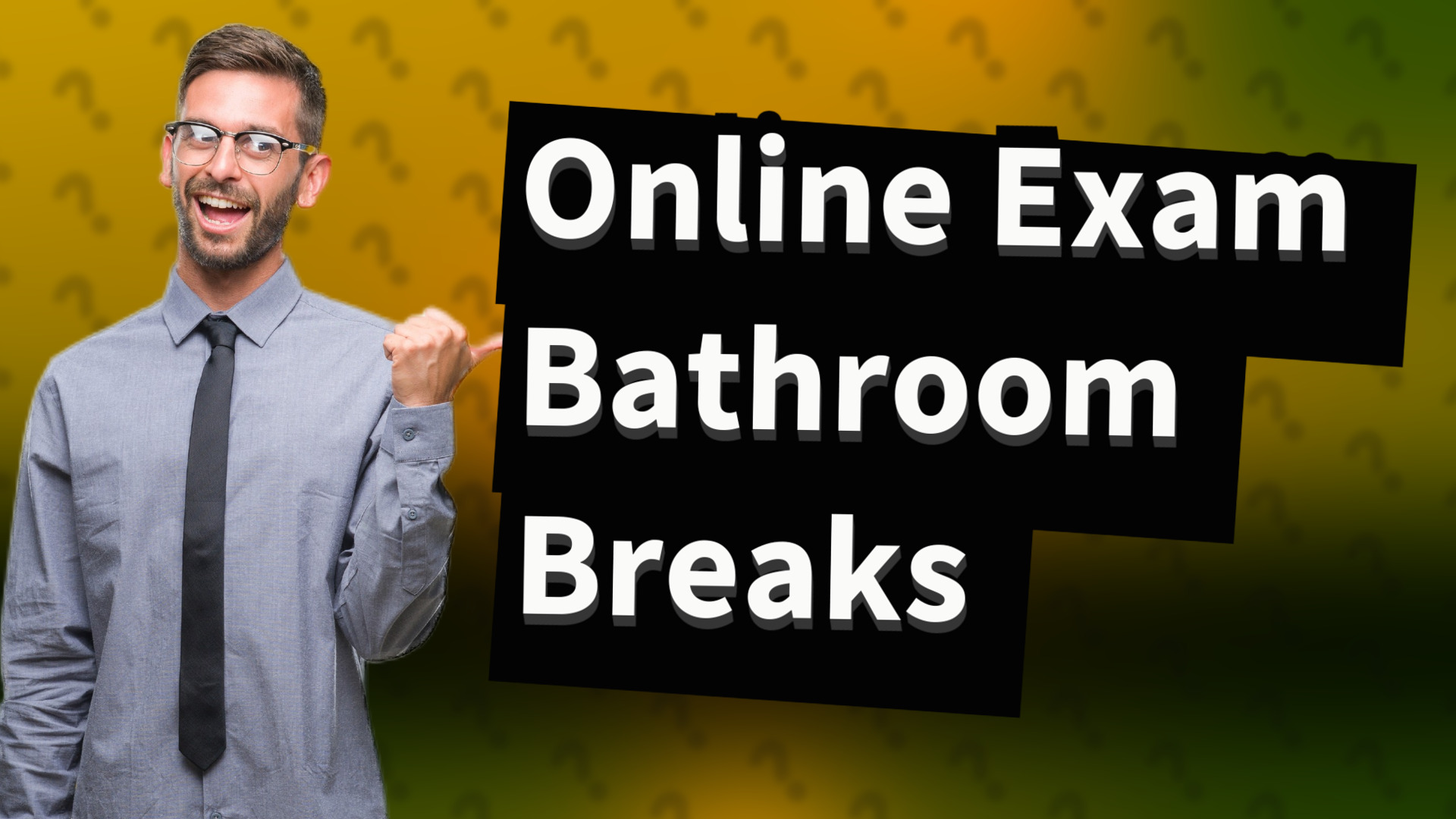 Online Exam Bathroom Breaks