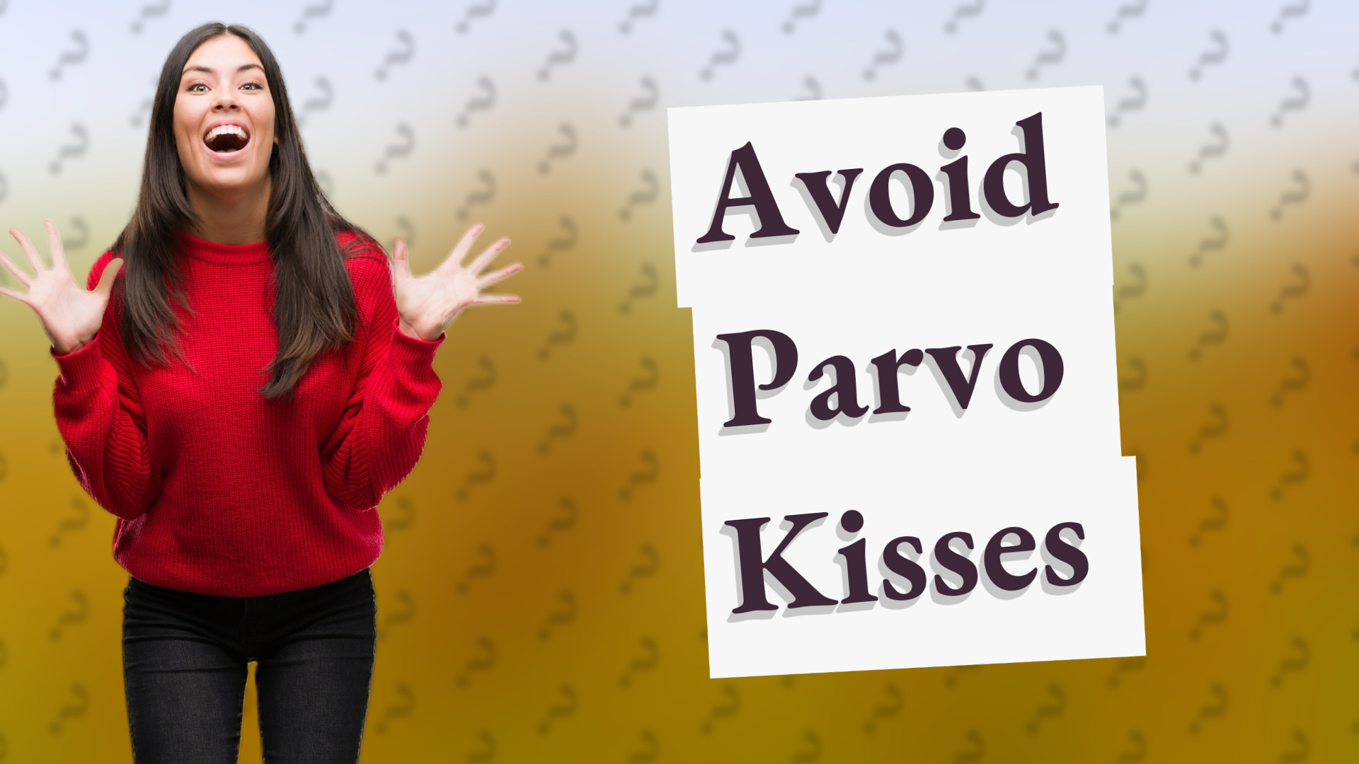 Avoid Parvo Kisses