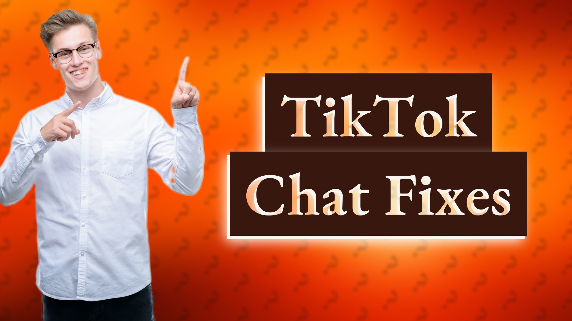 TikTok Chat Fixes
