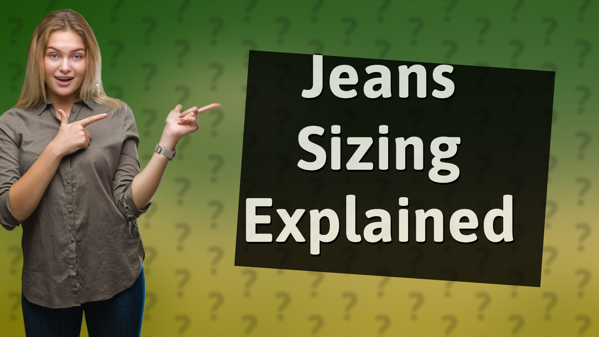 Jeans Sizing Explained