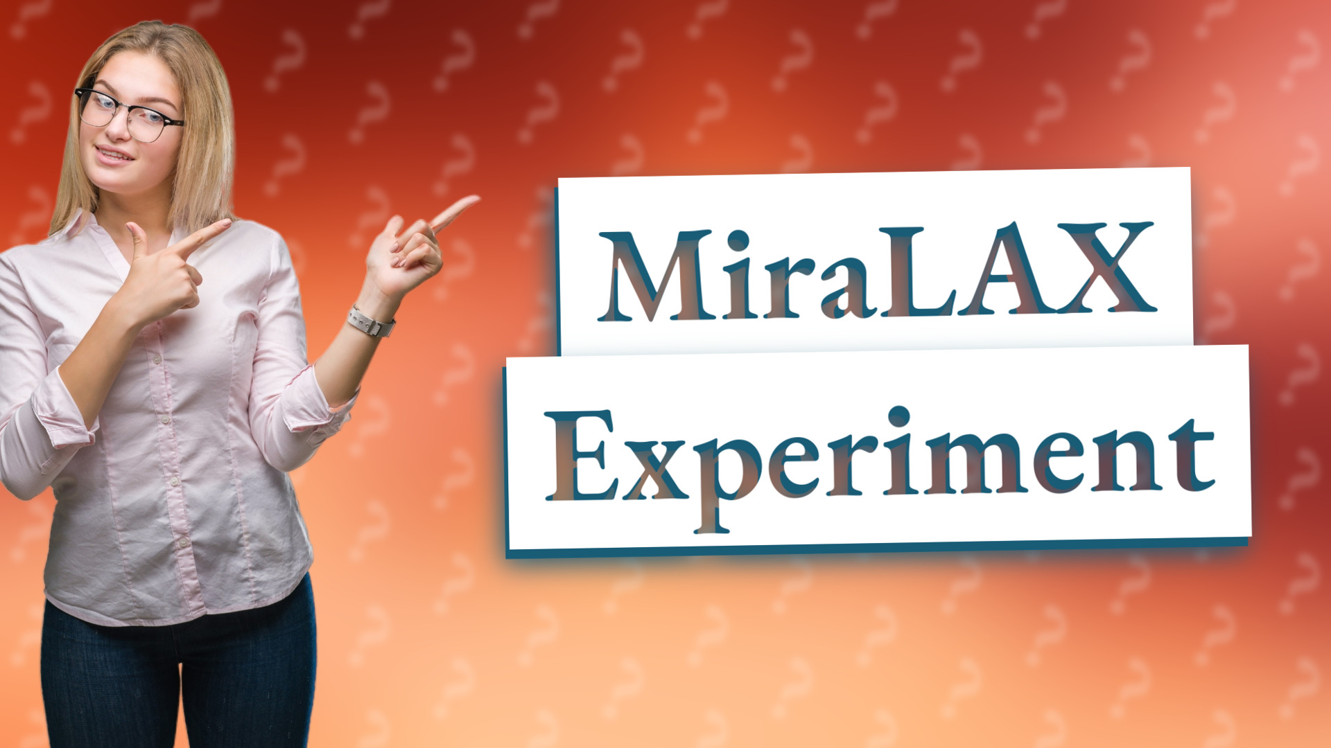 MiraLAX Experiment