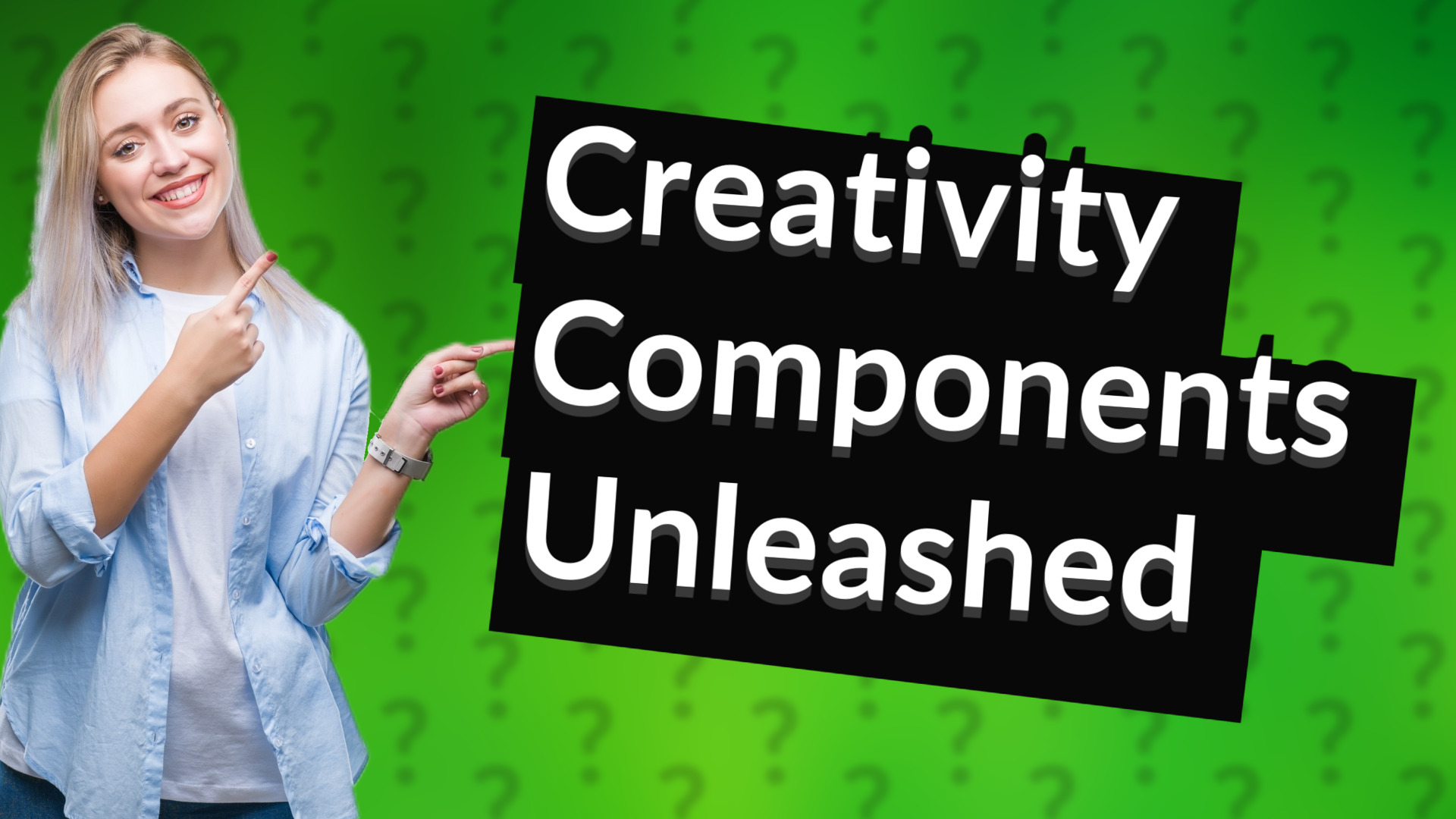 Creativity Components Unleashed