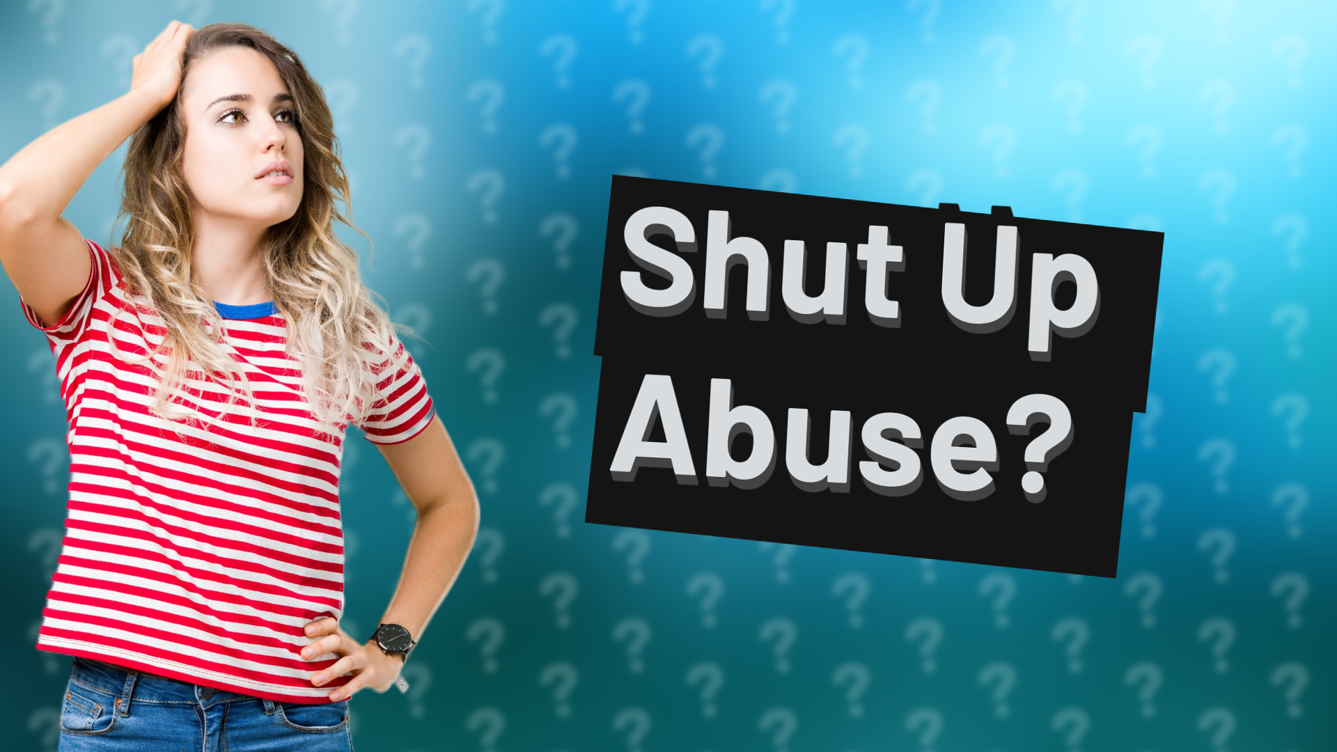 Shut Up Abuse?