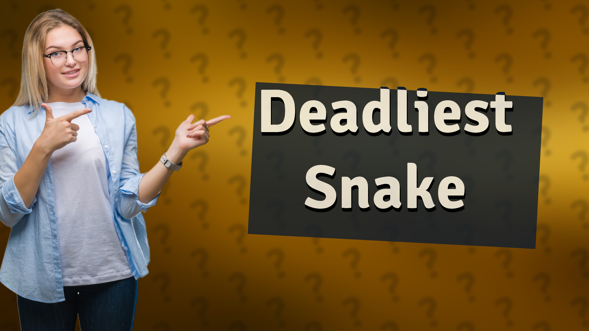 Deadliest Snake