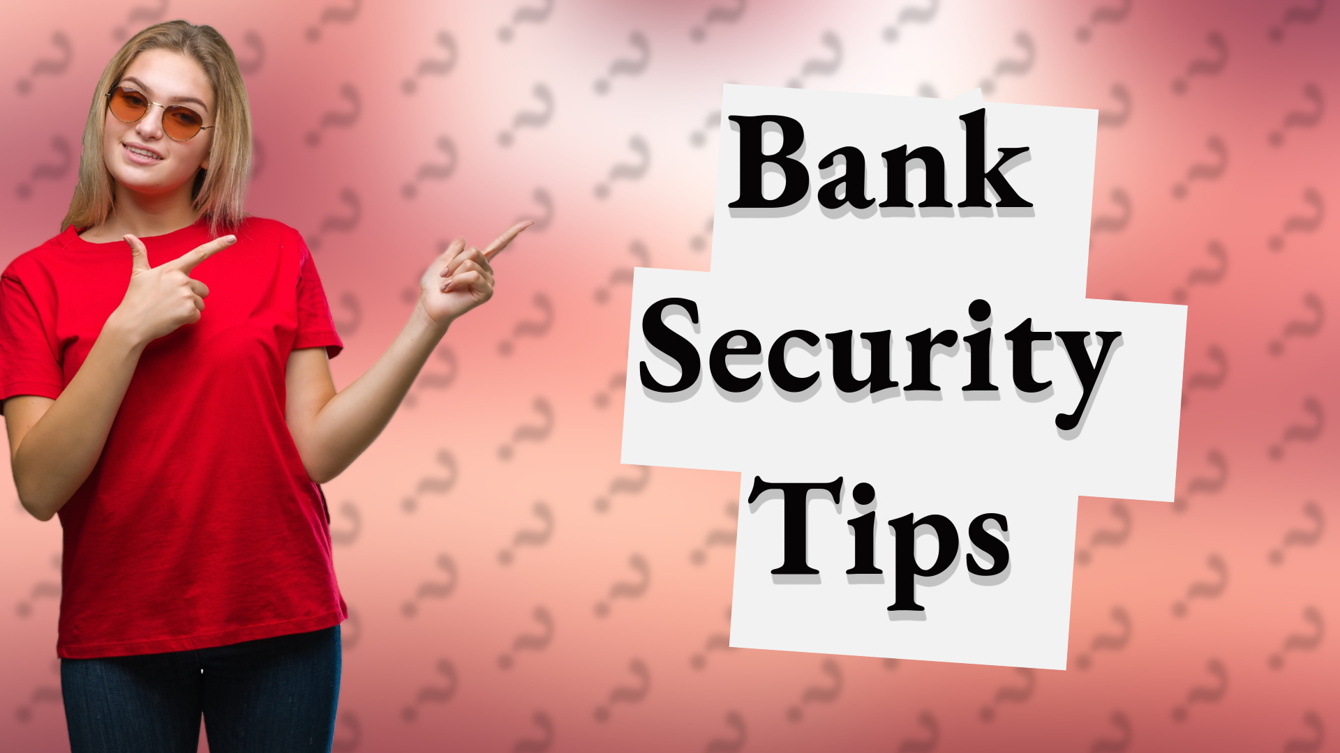 Bank Security Tips