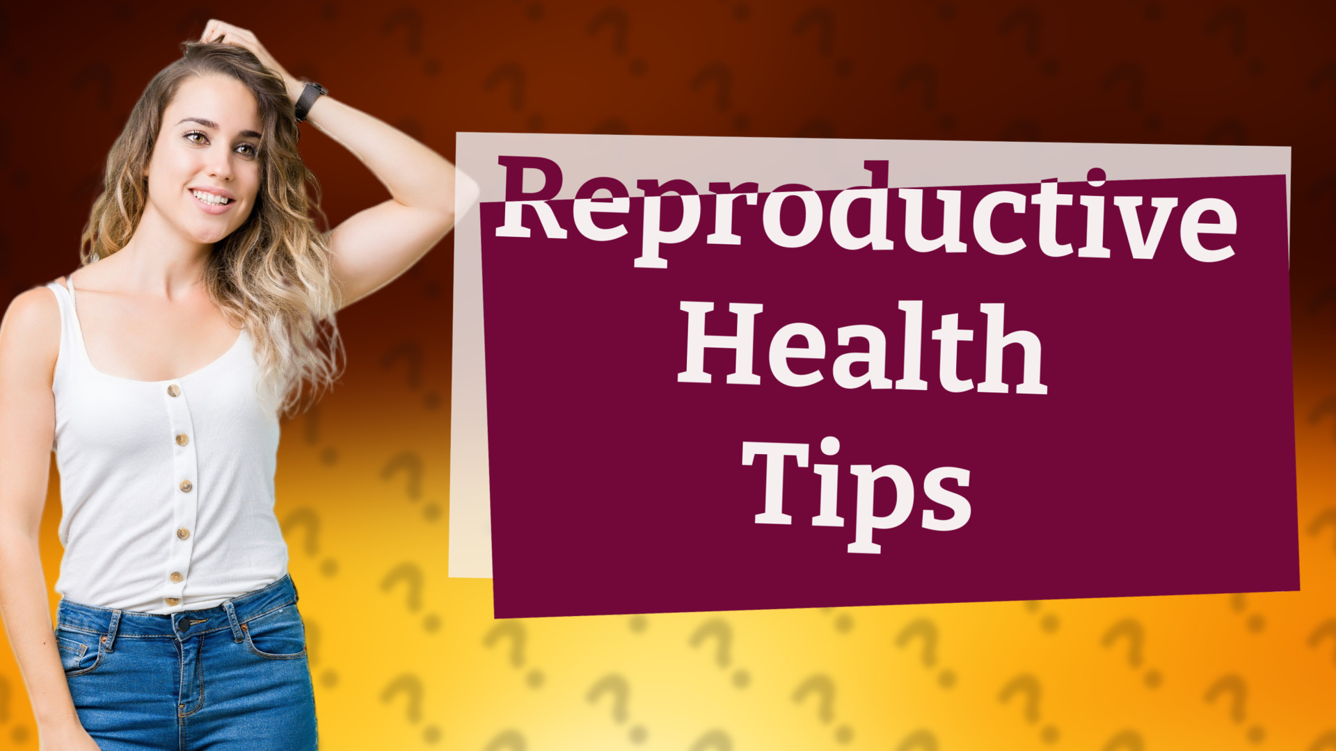 Reproductive Health Tips