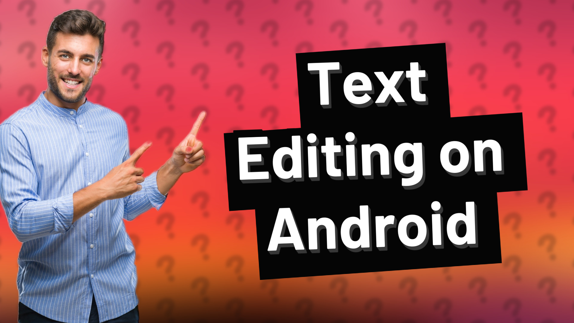 Text Editing on Android