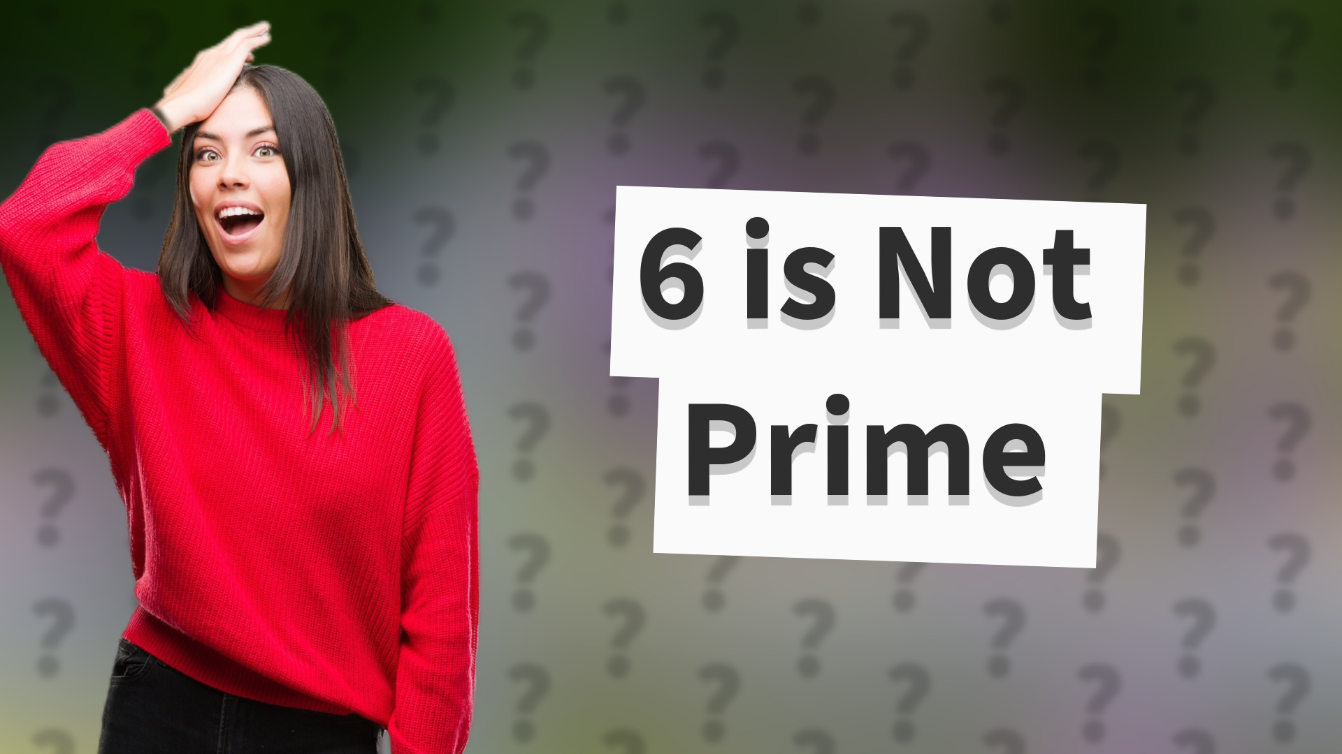 6 is Not Prime