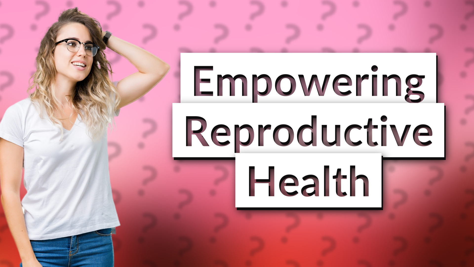 Empowering Reproductive Health