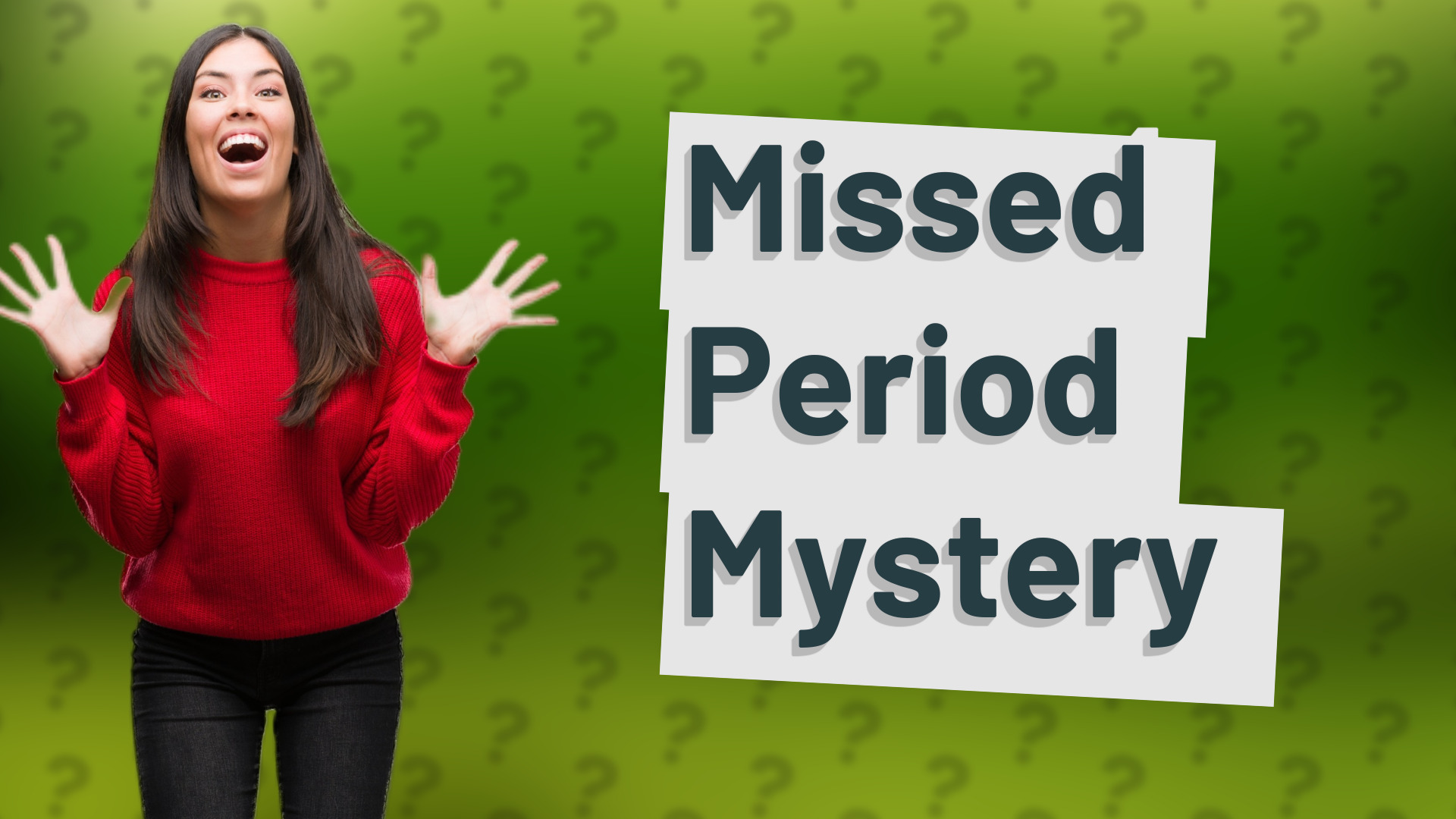 Missed Period Mystery
