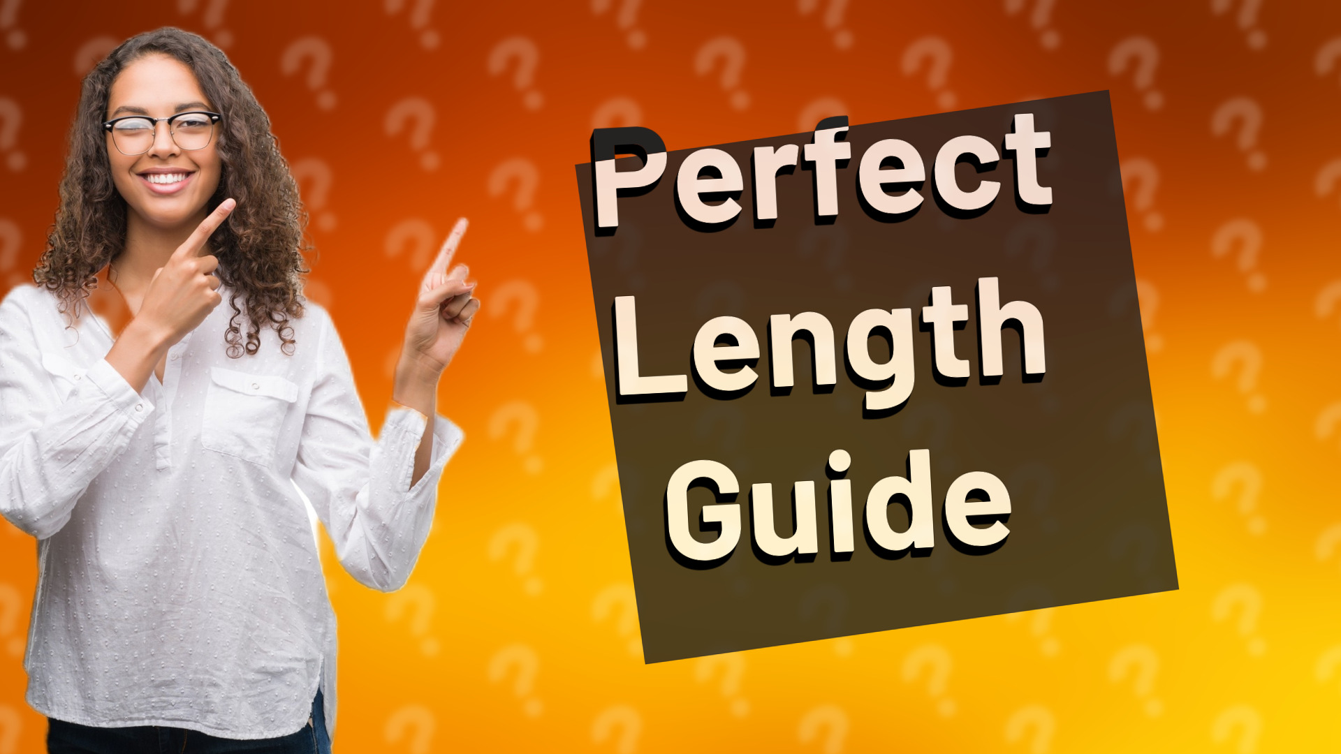 Perfect Length Guide