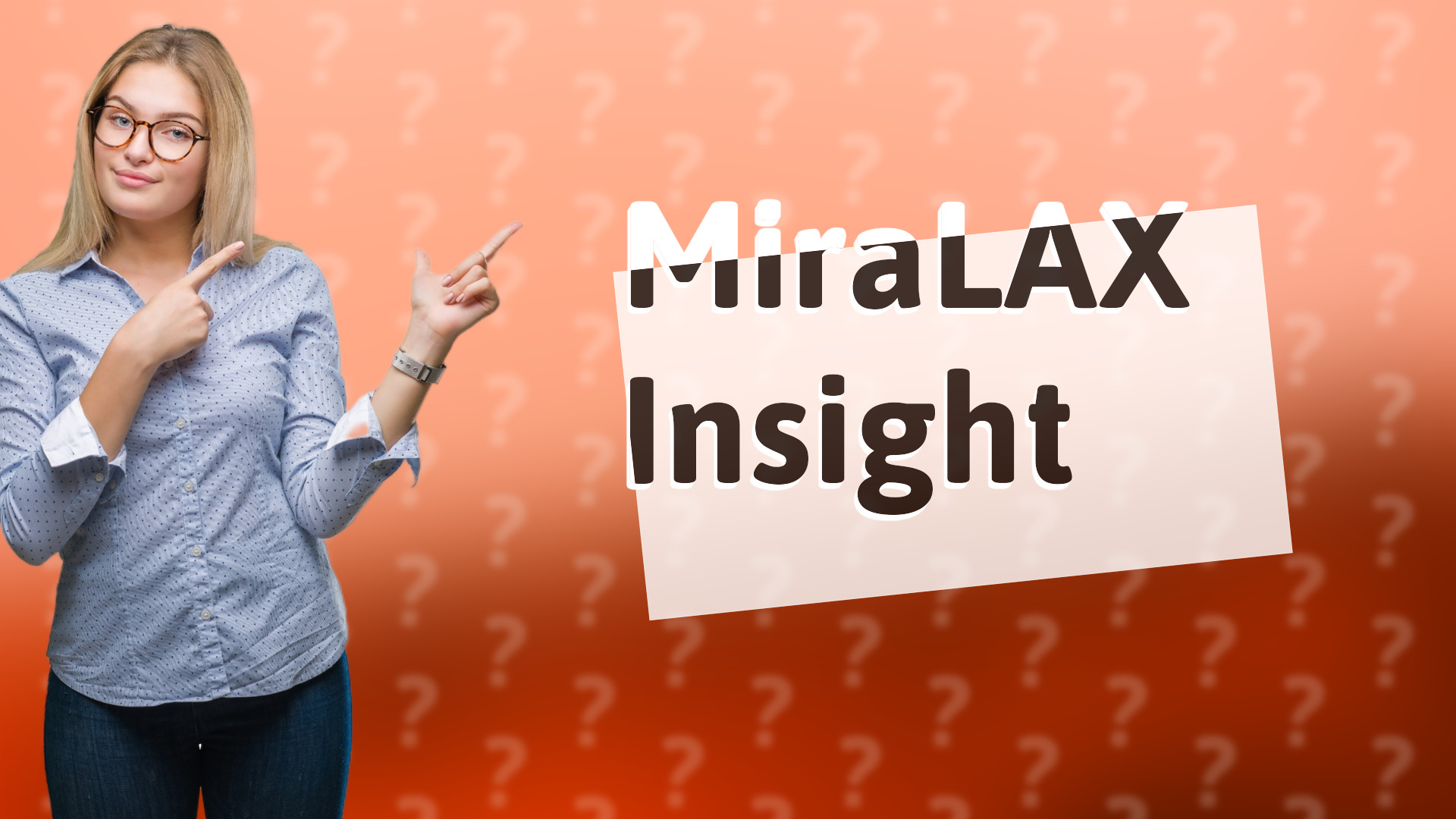 MiraLAX Insight