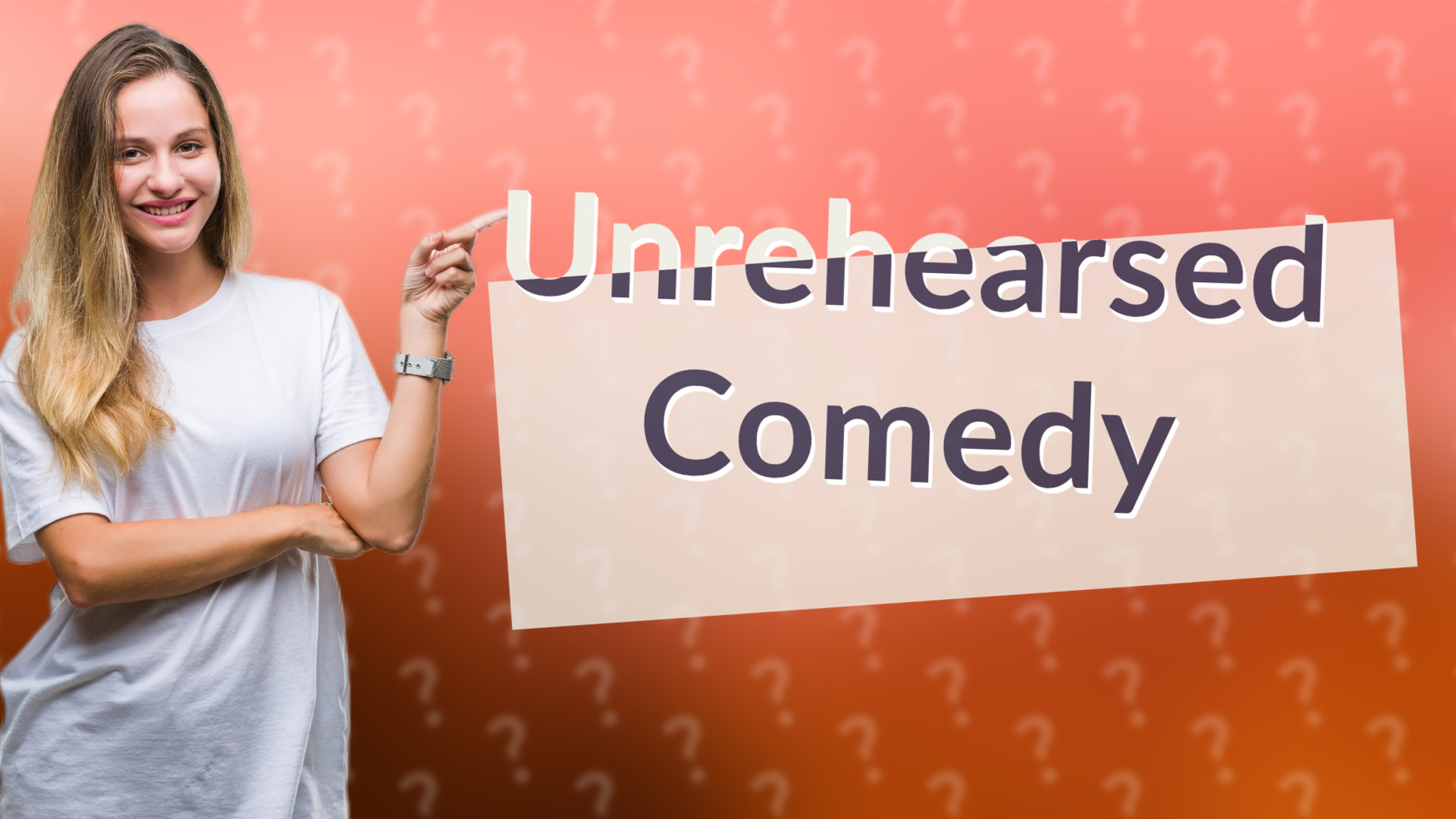 Unrehearsed Comedy