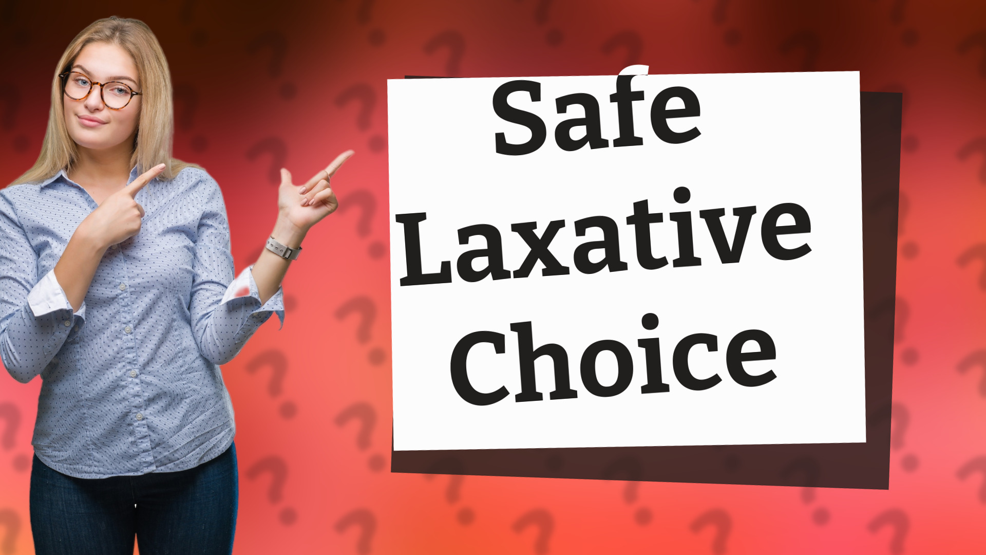 Safe Laxative Choice