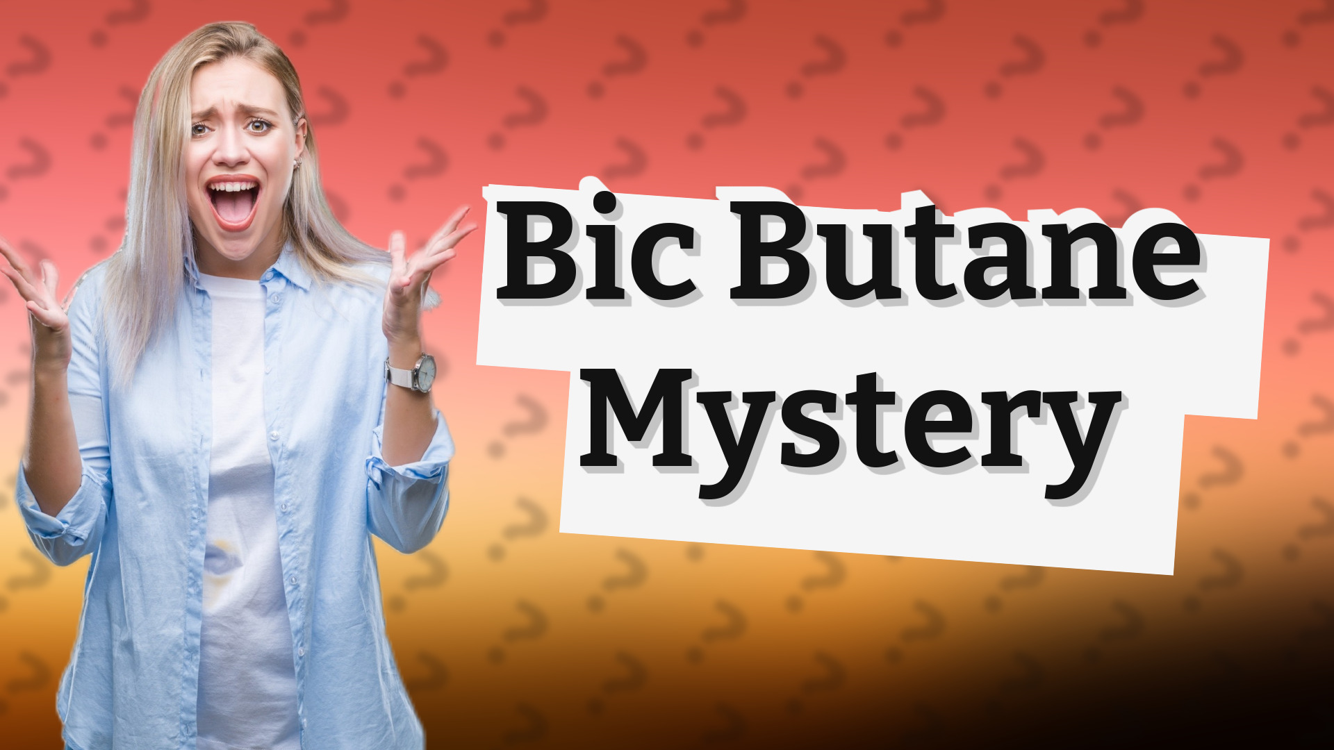 Bic Butane Mystery