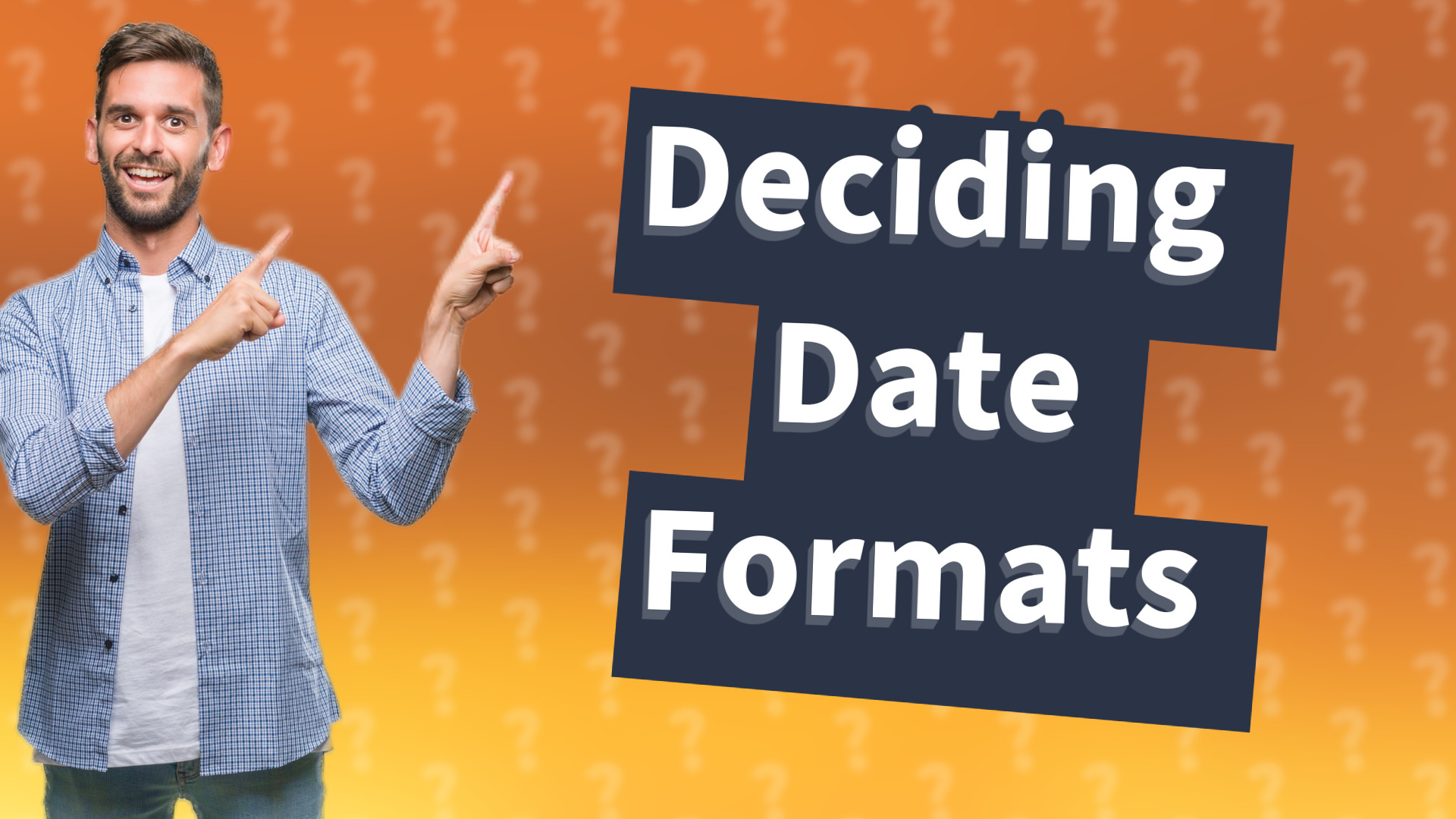 Deciding Date Formats