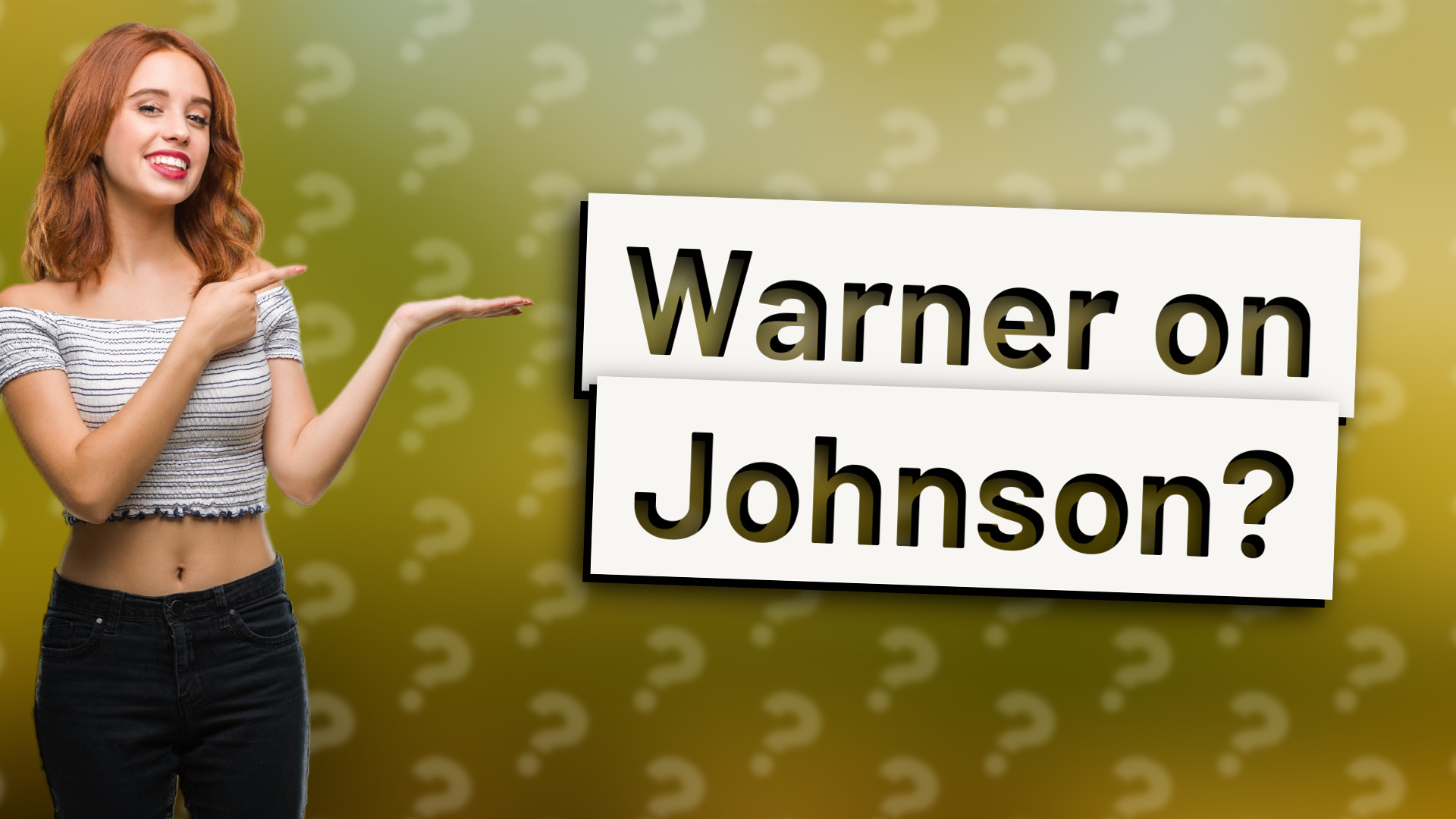 Warner on Johnson?