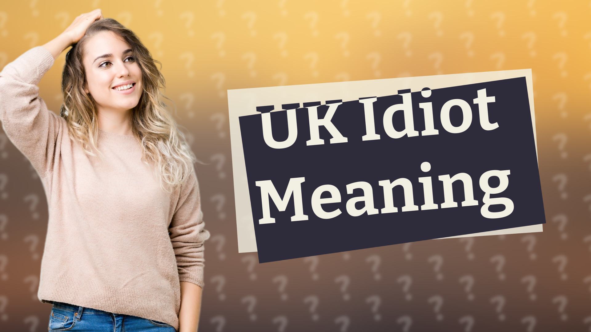UK Idiot Meaning