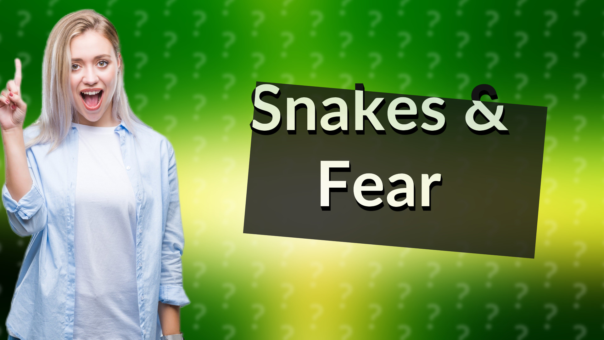 Snakes & Fear