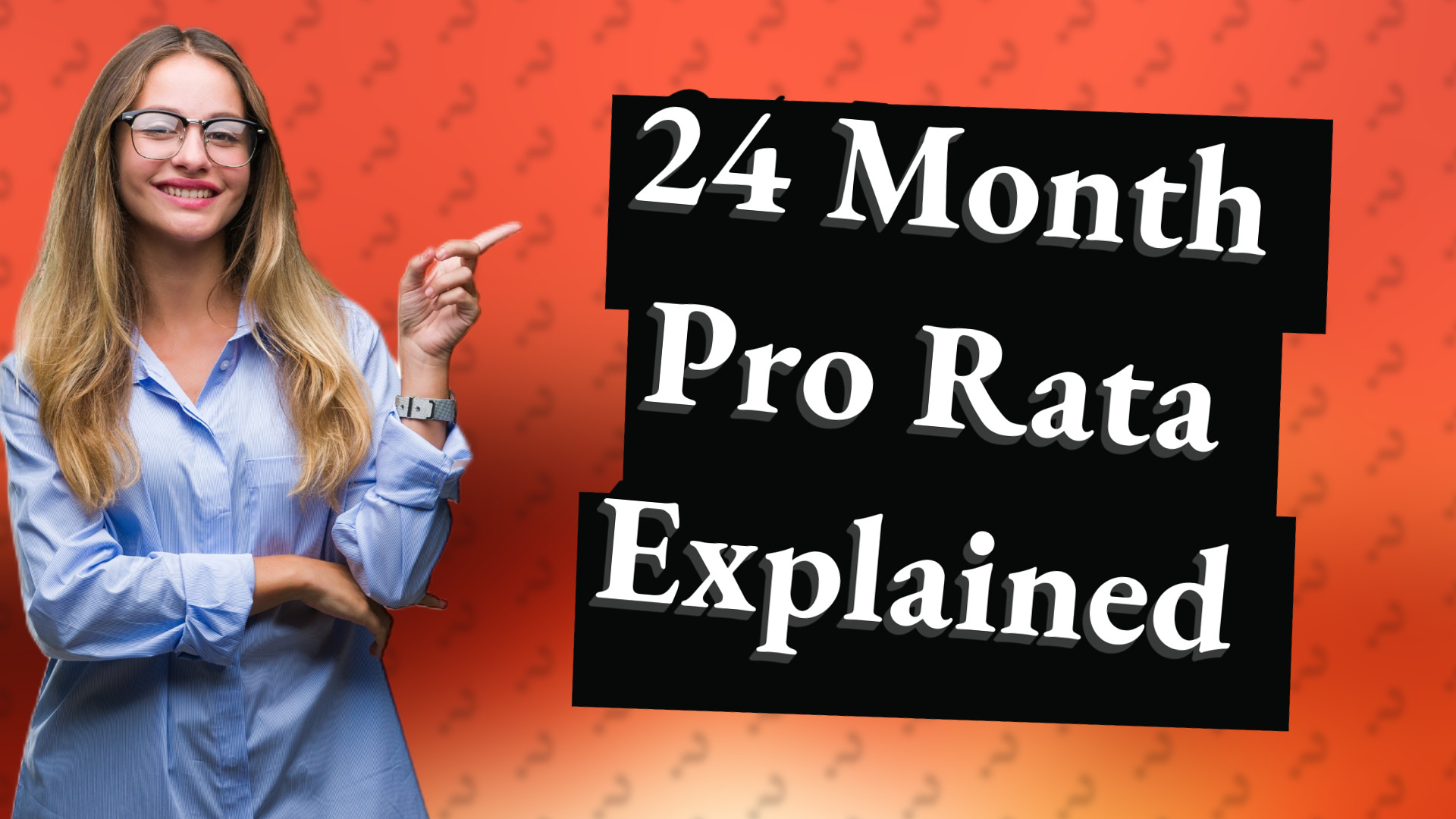 24 Month Pro Rata Explained