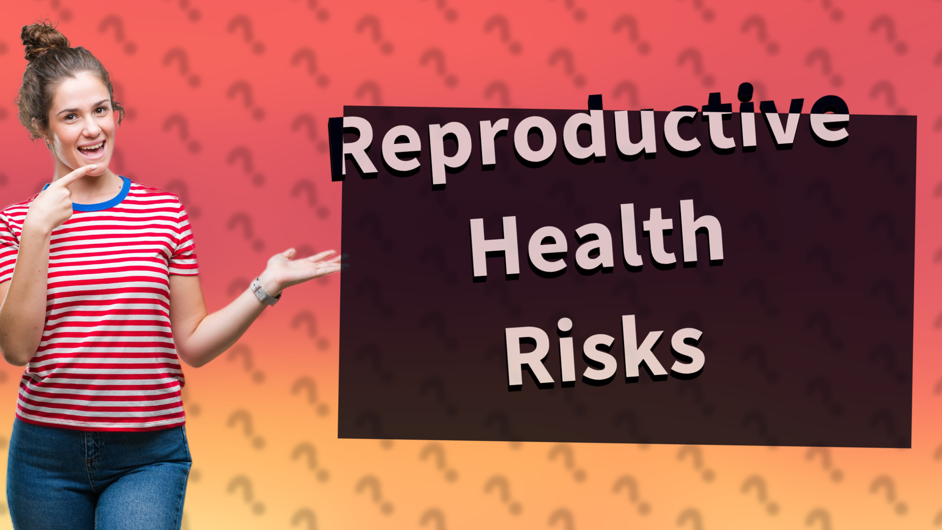 Reproductive Health Risks