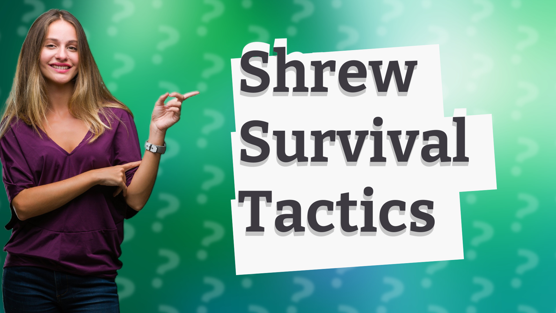 Shrew Survival Tactics