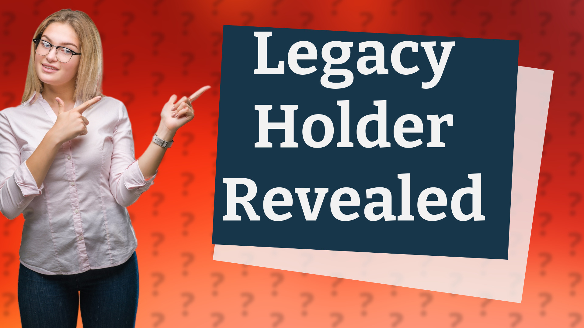 Legacy Holder Revealed