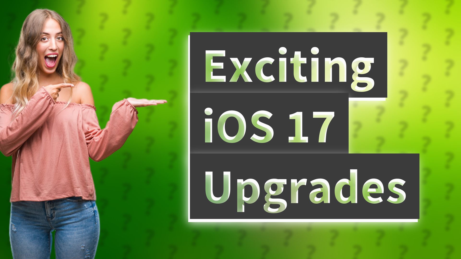 Exciting iOS 17 Upgrades