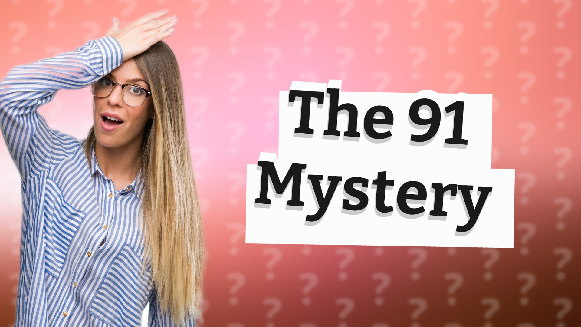 The 91 Mystery