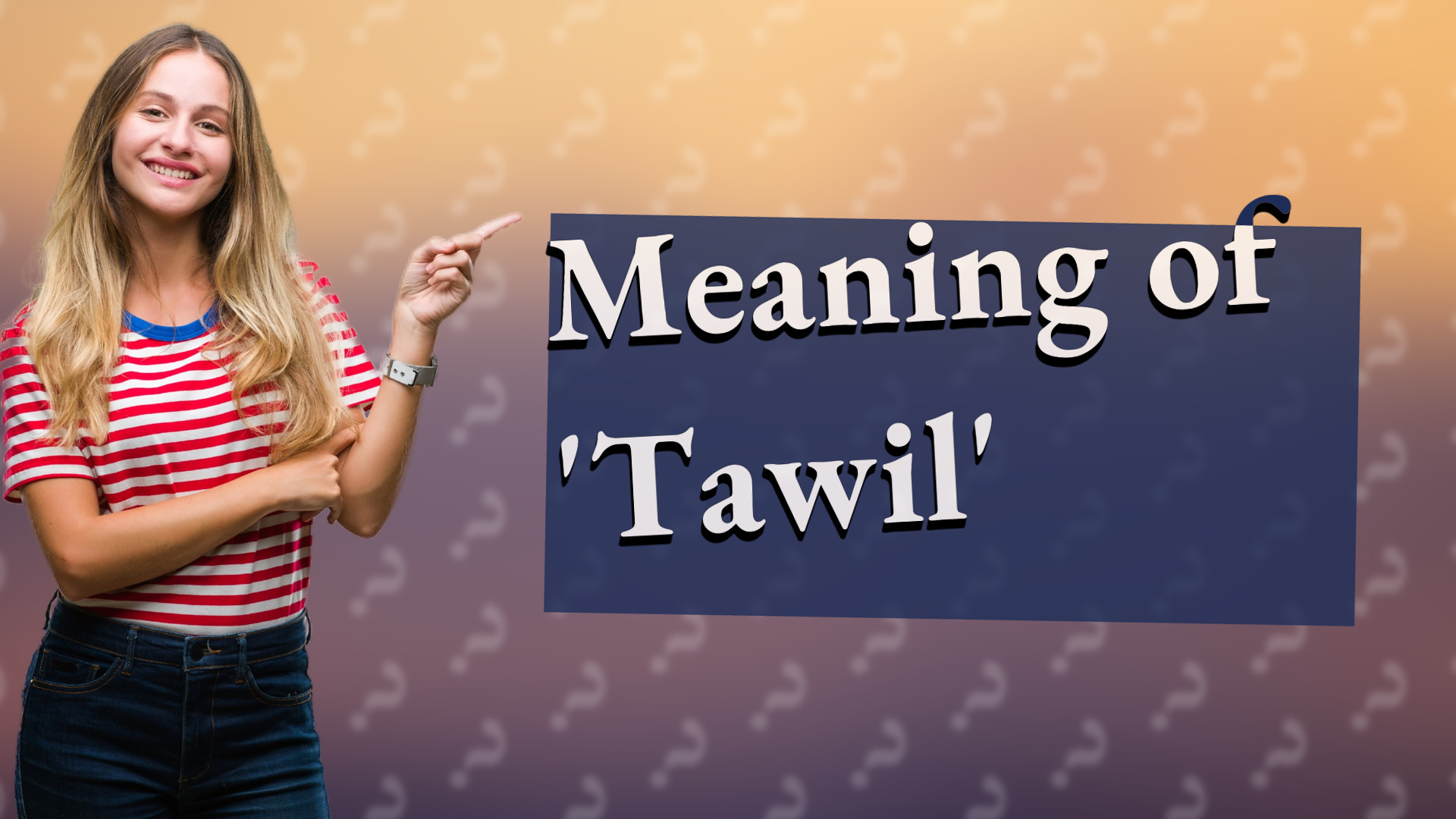 Meaning of 'Tawil'