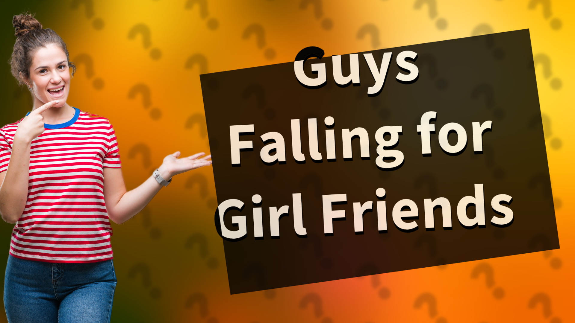 Guys Falling for Girl Friends