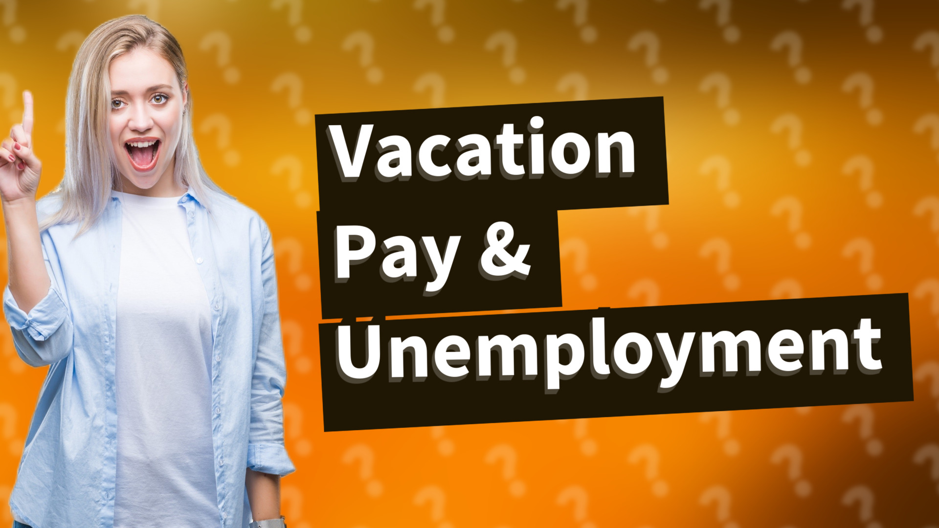 Vacation Pay & Unemployment