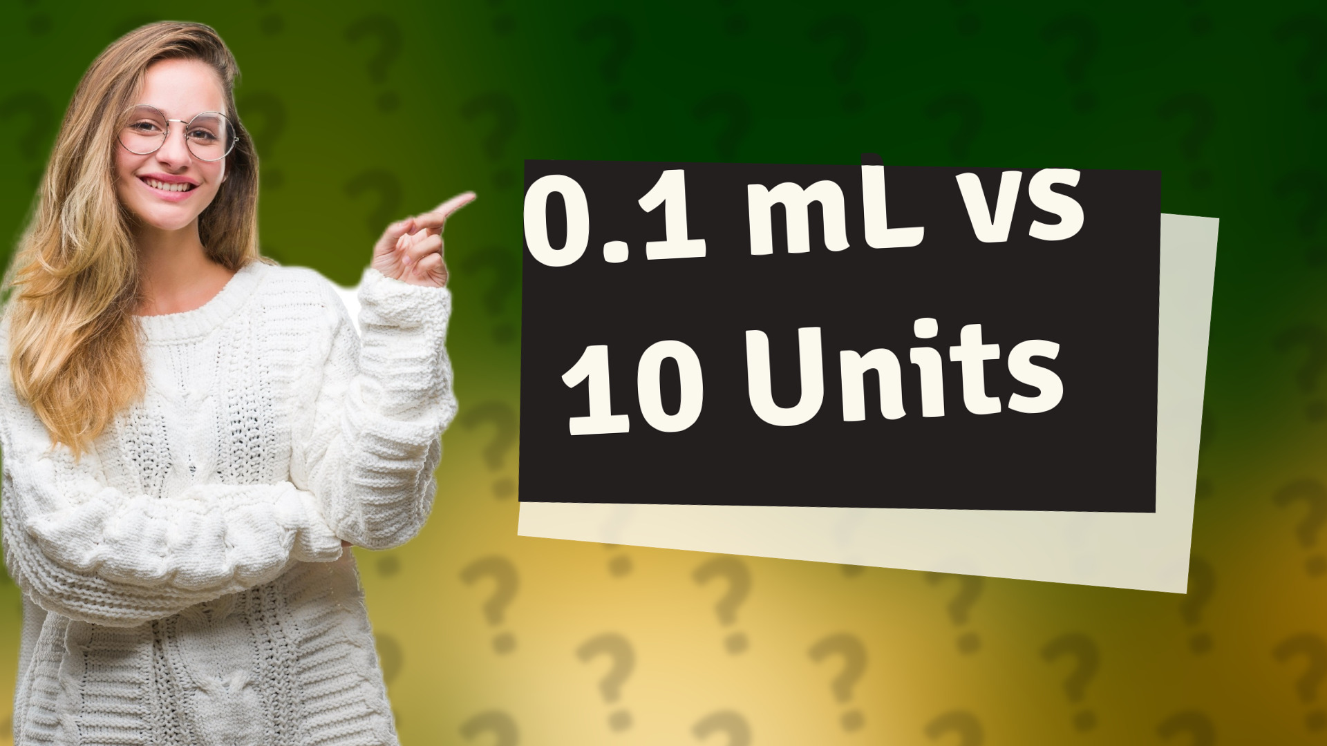 0.1 mL vs 10 Units