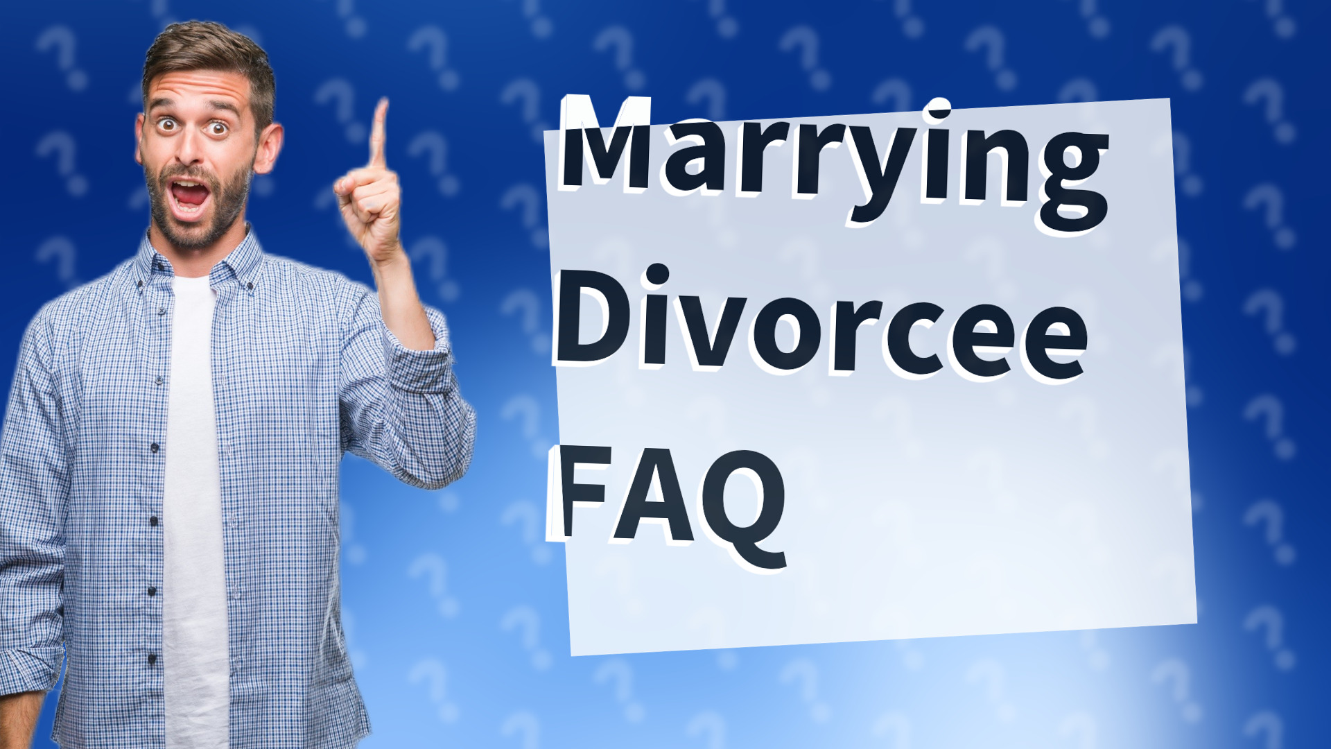 Marrying Divorcee FAQ