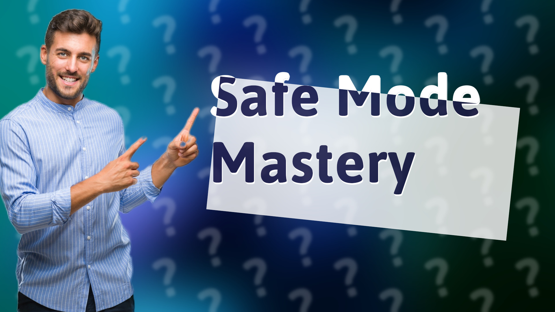 Safe Mode Mastery