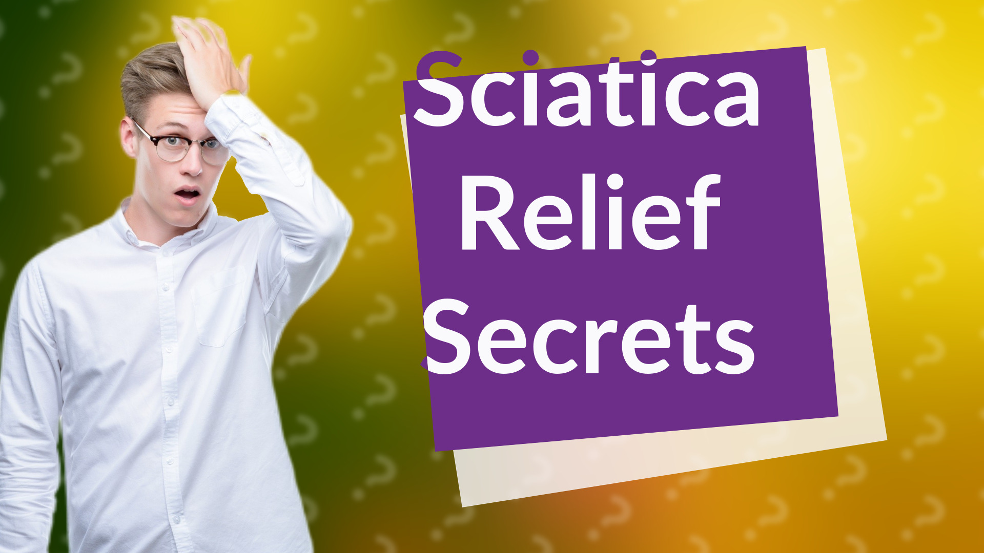 Sciatica Relief Secrets