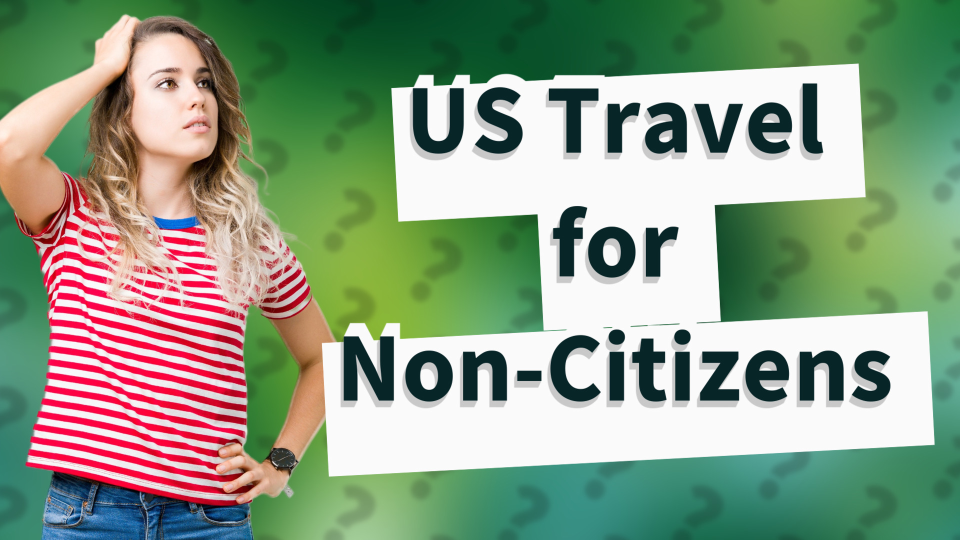 US Travel for Non-Citizens