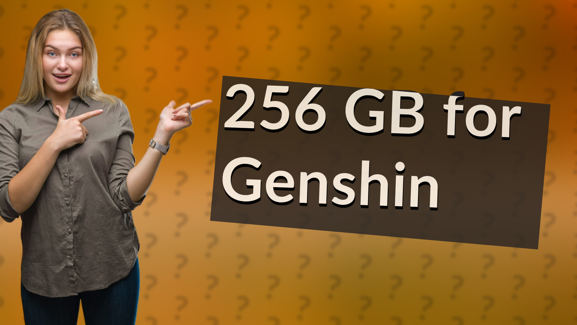 256 GB for Genshin