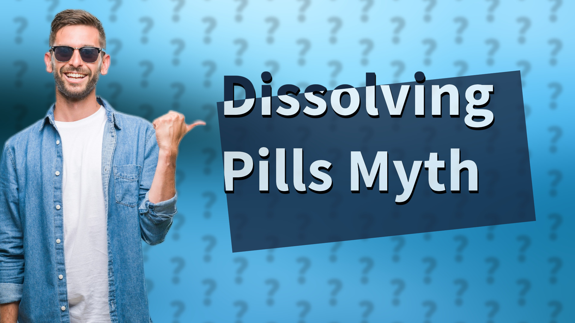 Dissolving Pills Myth