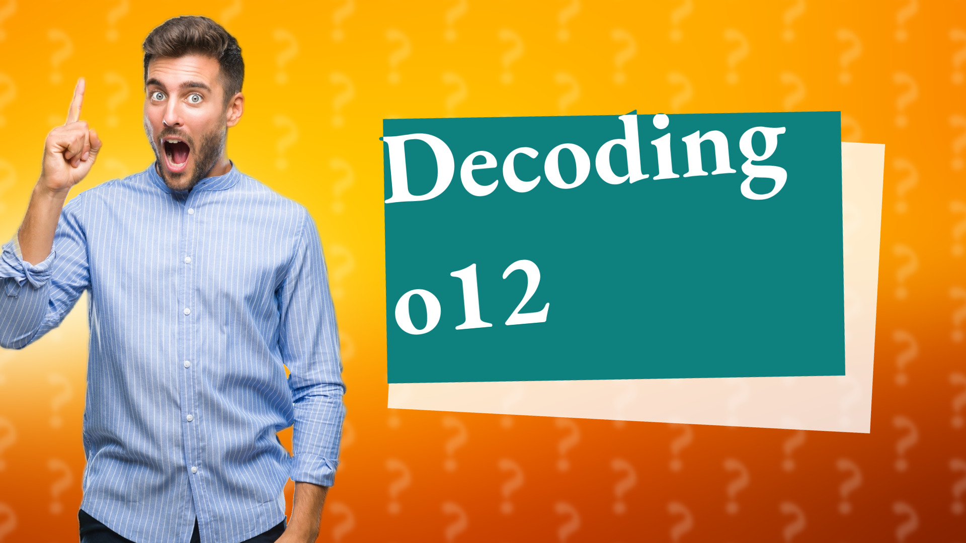 Decoding o12