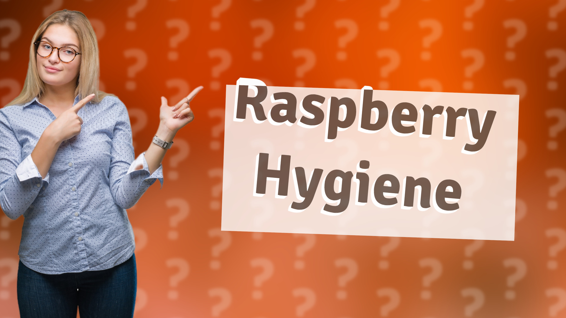 Raspberry Hygiene