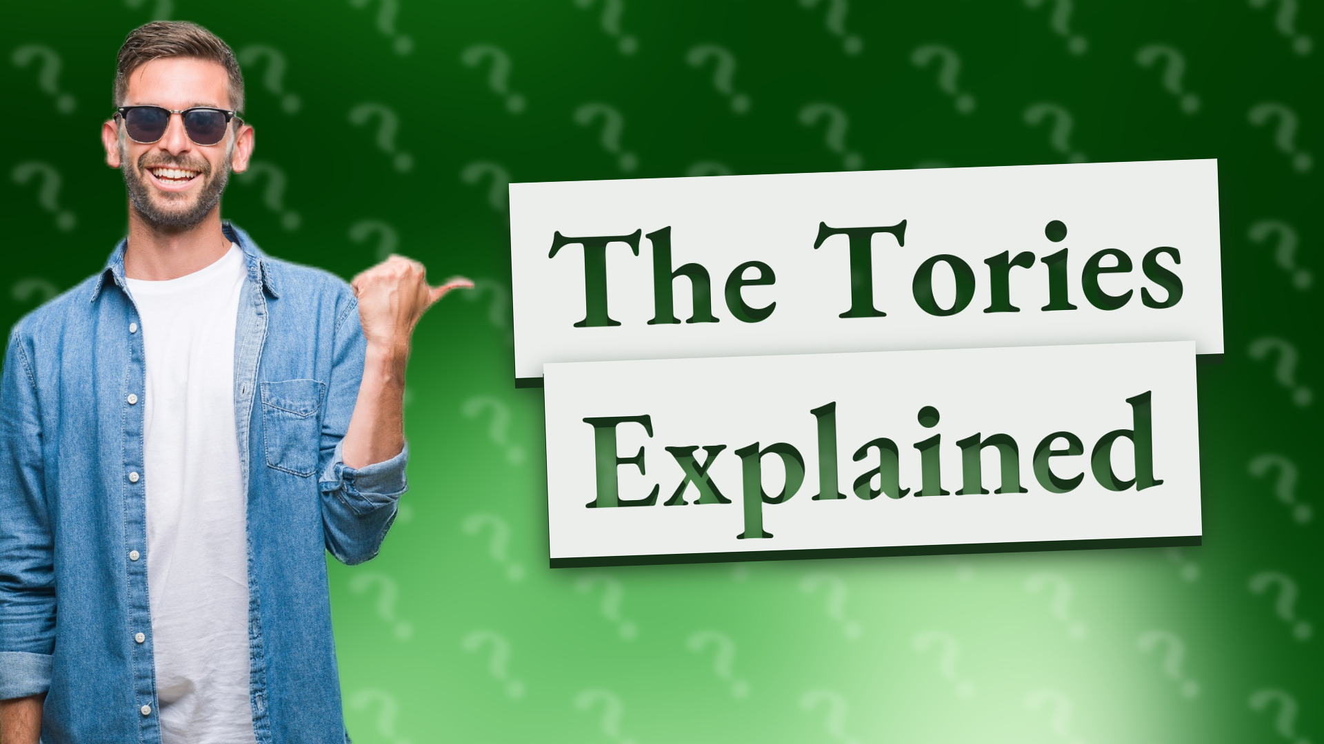 The Tories Explained