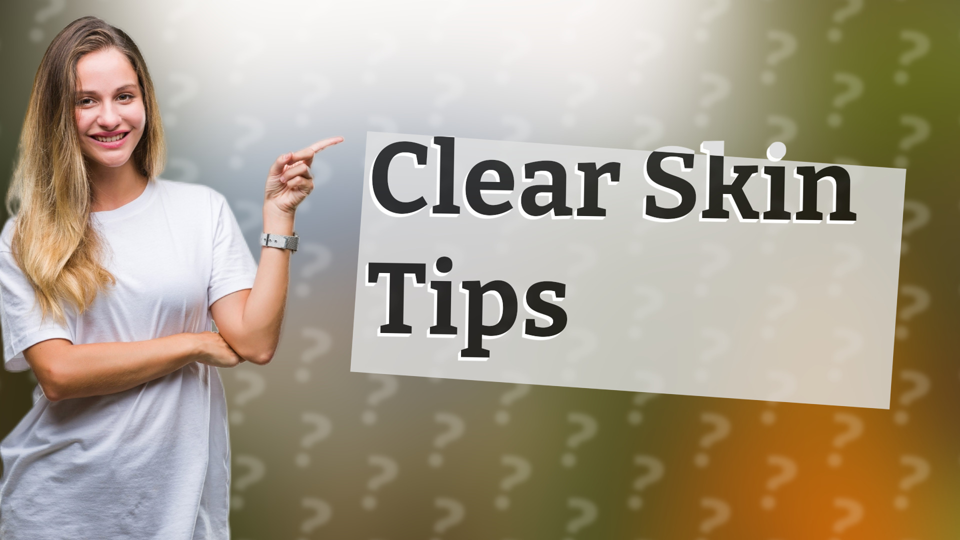 Clear Skin Tips