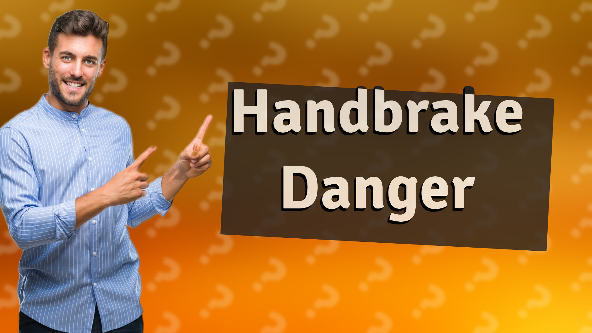 Handbrake Danger