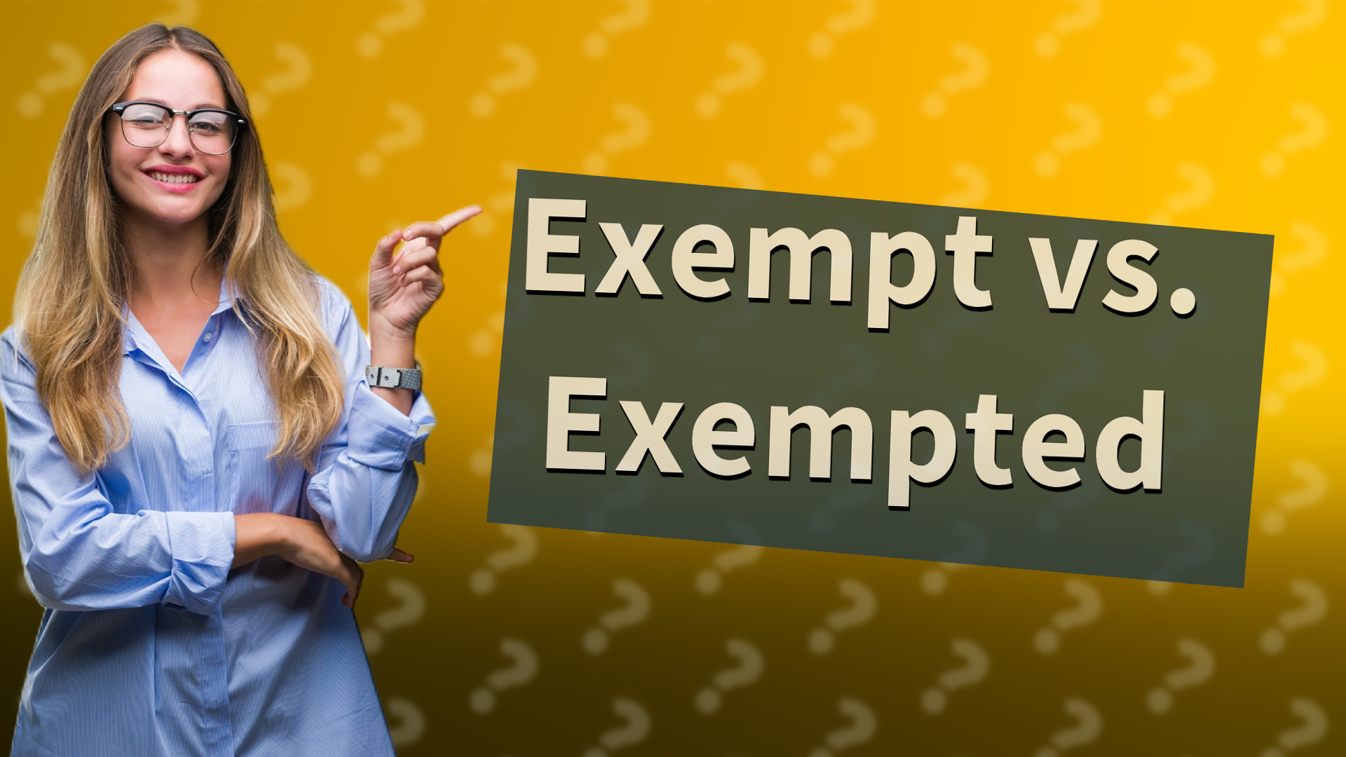 Exempt vs. Exempted